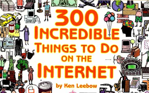 300 INCREDIBLE THINGS TO DO ON THE INTERNET 096586681-5
