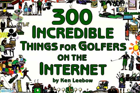 300 INCREDIBLE THINGS FOR GOLFERS ON THE INTERNET 0965866831