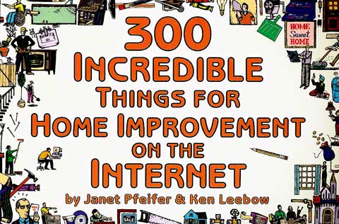 300 INCREDIBLE THINGS FOR HOME IMPORVEMENT ON THE INTERNET 1930435029